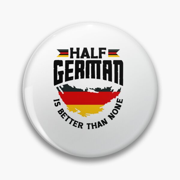 Item preview, German Germany German Flag Half German Is Better Than None designed and sold by ShopTheStyle.