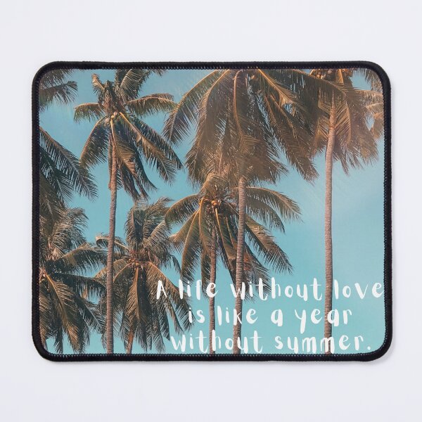 Item preview, A Life Without Love Is Like A Year Without Summer designed and sold by Tamhanstar.