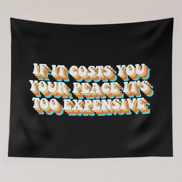 Item preview, if it costs you your peace its too expensive sticker, motivational Womens Mental Health Shirts Nice Quotes Tees Gift For Friend Mom designed and sold by TomorrowQuotes.