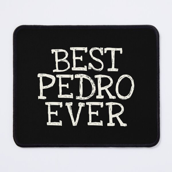 Item preview, Best Pedro Ever Funny Personalized Name designed and sold by MariosNydras.