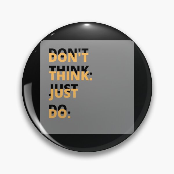 Item preview, DON'T THINK. JUST DO. designed and sold by ZeinnStore.