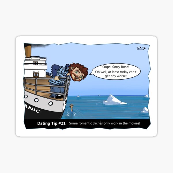 Item preview, Dating Tip #21 Titanic disaster - funny joke designed and sold by mmadcomics.