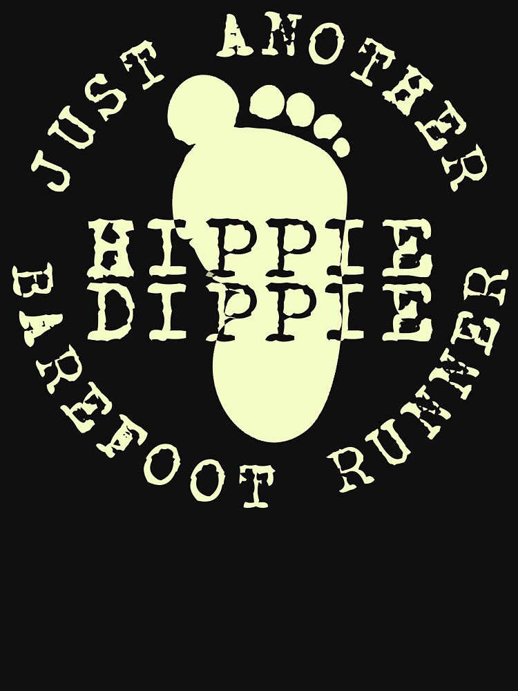 Just Another Hippie Dippie Barefoot Runner Barefoot Runners Design T Shirt For Sale By 2727