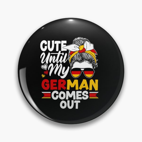 Item preview, German Germany German Flag Cute Until My German Comes Out designed and sold by ShopTheStyle.