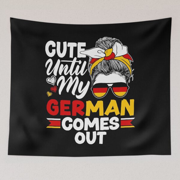 Item preview, German Germany German Flag Cute Until My German Comes Out designed and sold by ShopTheStyle.