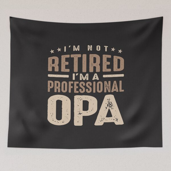 Item preview, I'm Not Retired I'm a Professional Opa designed and sold by cidolopez.