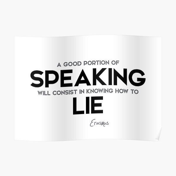 speaking lie - erasmus Poster