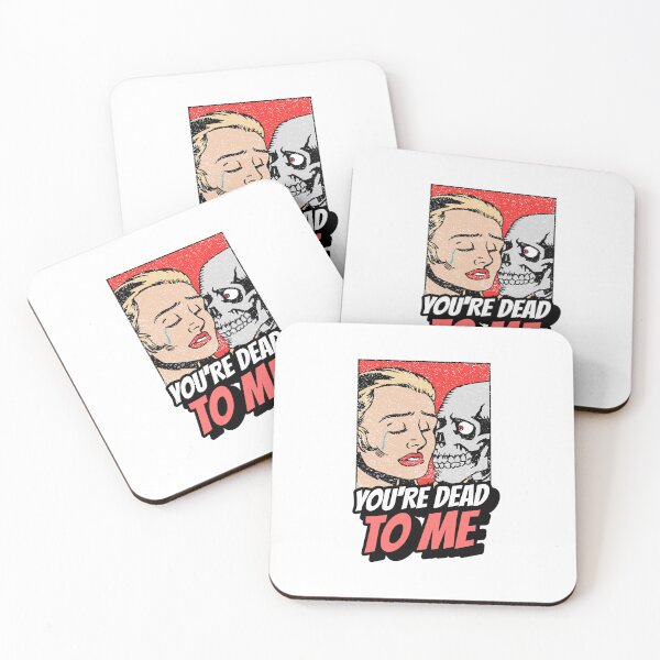 Item preview, You're Dead To ME designed and sold by KiwisEmporium.