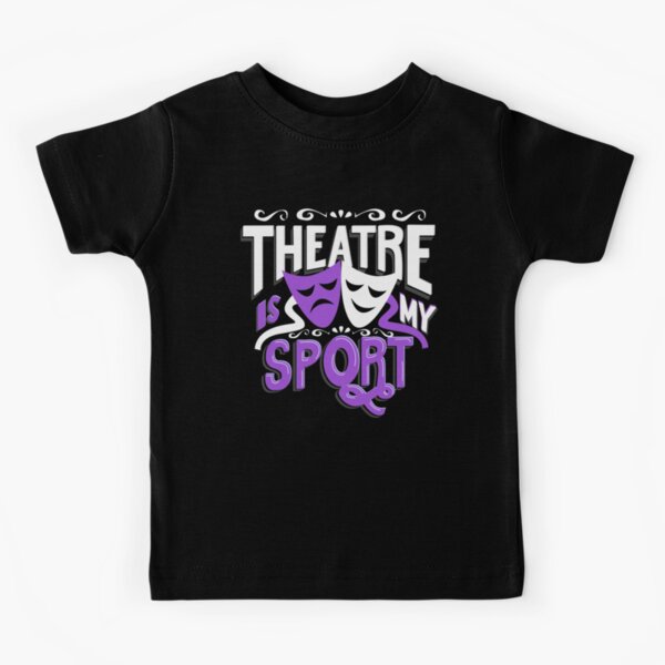 Le théâtre est mon sport drôle T-shirt enfant