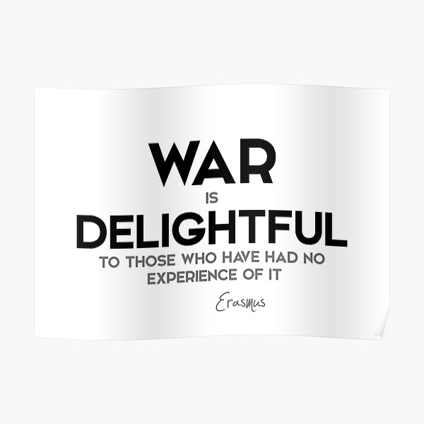 war, delightful - erasmus Poster