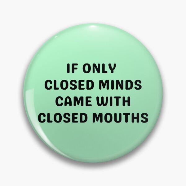 Item preview, CLOSED MINDS CLOSED MOUTHS, BLACK designed and sold by dogwoodandthyme.