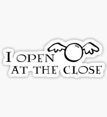 I Open at the Close Sticker