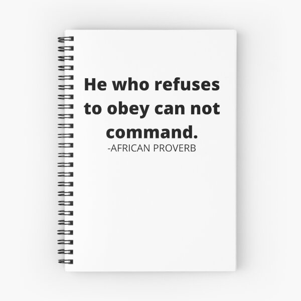 Item preview, African sayings: He who refuses to obey can not command. designed and sold by AfricanProverbs.