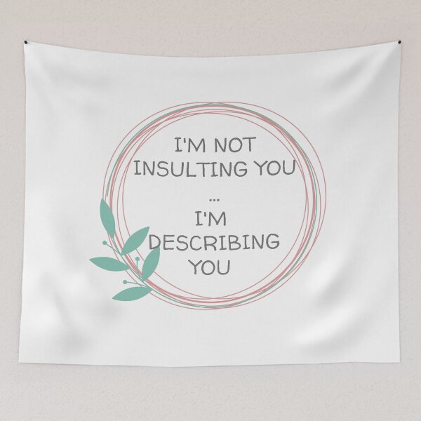Item preview, I'M NOT INSULTING YOU, LEAF CIRCLE designed and sold by dogwoodandthyme.