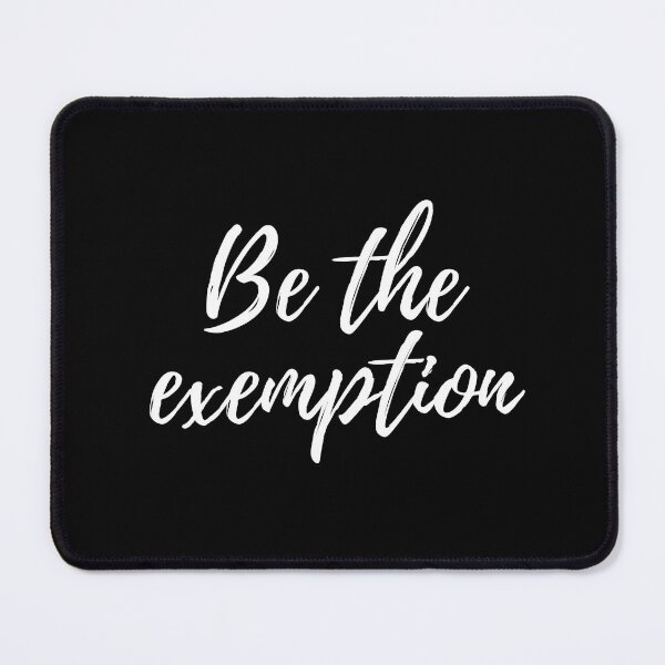 Item preview, Be the exemption -Three word motivational quote designed and sold by DesignsByDaddy.