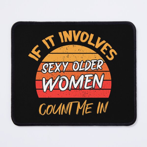 Item preview, I Like Older Women designed and sold by Sstyler.