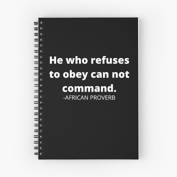 Item preview, African sayings: He who refuses to obey can not command designed and sold by AfricanProverbs.
