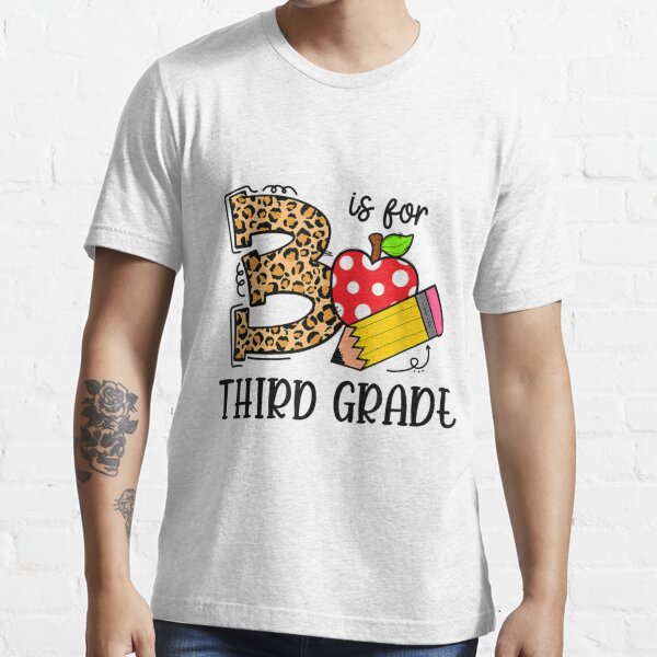 Back To School 3 Is For Third Grade First Day Of School T Shirt For