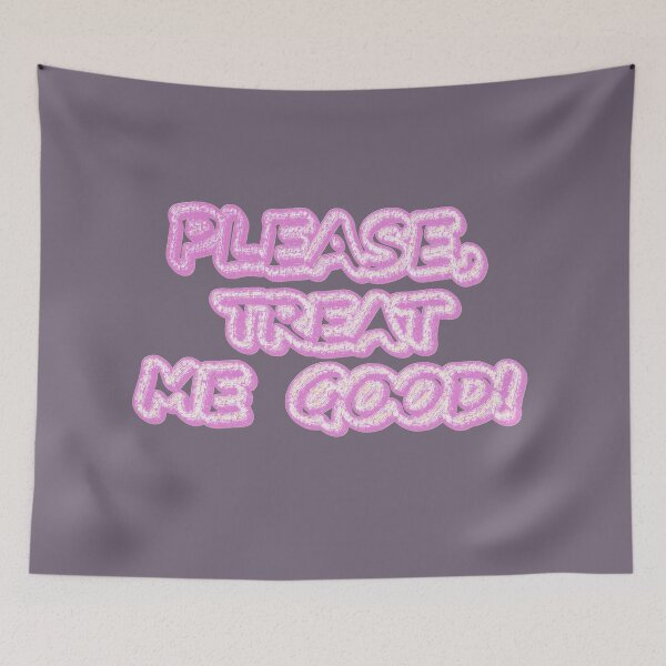 Item preview,  "Please Treat Me Good" Cute Design. Buy Now designed and sold by Health And Fitness Posts e-Store.