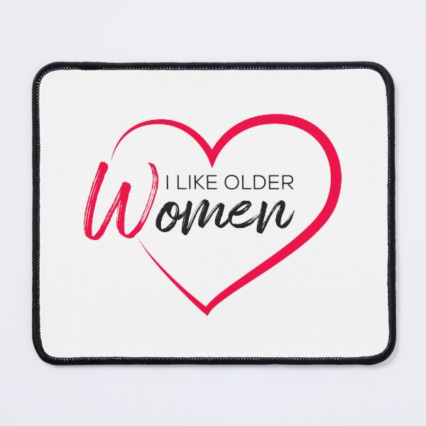 Item preview, I Like Older Women designed and sold by Sstyler.