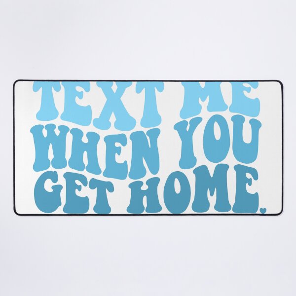 Item preview, text me when you get home (blue) designed and sold by juliajohnsonx.