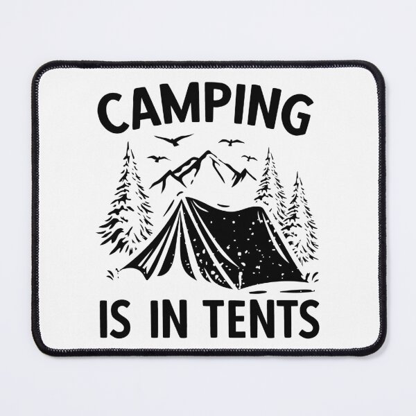 Item preview, Camping Is In Tents. Funny Novelty Camping. Hiking, Funny Camping Quote designed and sold by DesignHouse07.