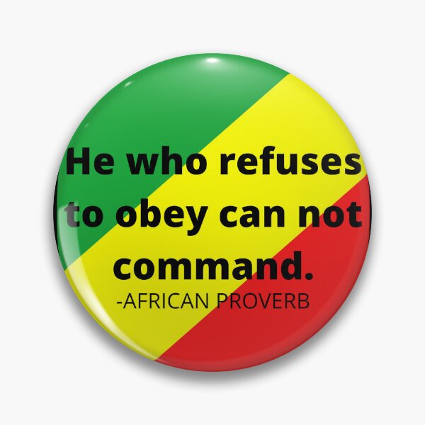 Item preview, African proverb: He who refuses to obey can not command. designed and sold by AfricanProverbs.