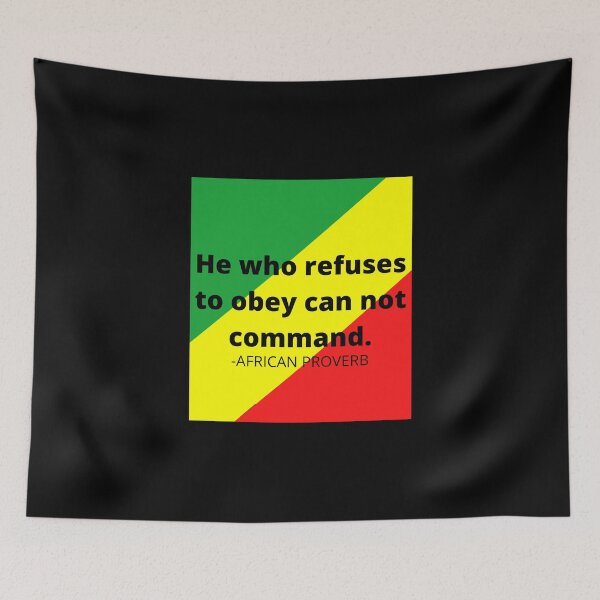 Item preview, African proverb: He who refuses to obey can not command. designed and sold by AfricanProverbs.