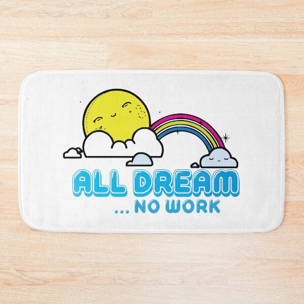 Item preview, All Dream...No Work | Good vibes in art designed and sold by Maren Frances.