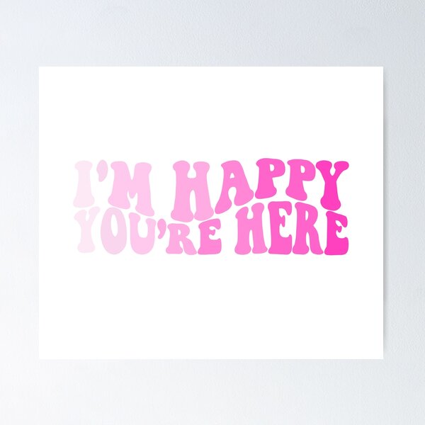 Item preview, I'm happy you're here designed and sold by juliajohnsonx.