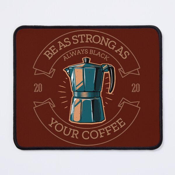 Item preview, Be as Strong as Your Coffee designed and sold by VBeesTees.