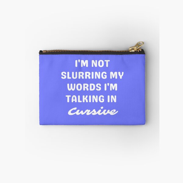 Item preview, I'M NOT SLURRING MY WORDS, WHITE designed and sold by dogwoodandthyme.