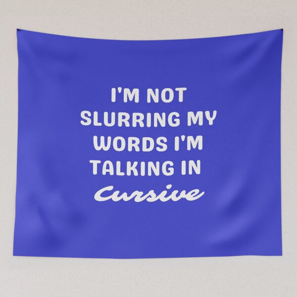 Item preview, I'M NOT SLURRING MY WORDS, WHITE designed and sold by dogwoodandthyme.
