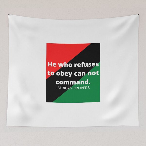 Item preview, African proverbs: He who refuses to obey can not command designed and sold by AfricanProverbs.