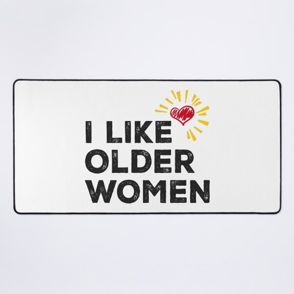 Item preview, I Like Older Women designed and sold by Sstyler.