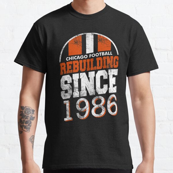 Chicago Bears Rebuilding Since 1986 Vintage Distressed 