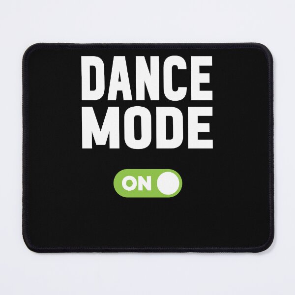 Item preview, Dance Mode On designed and sold by freshLayer.