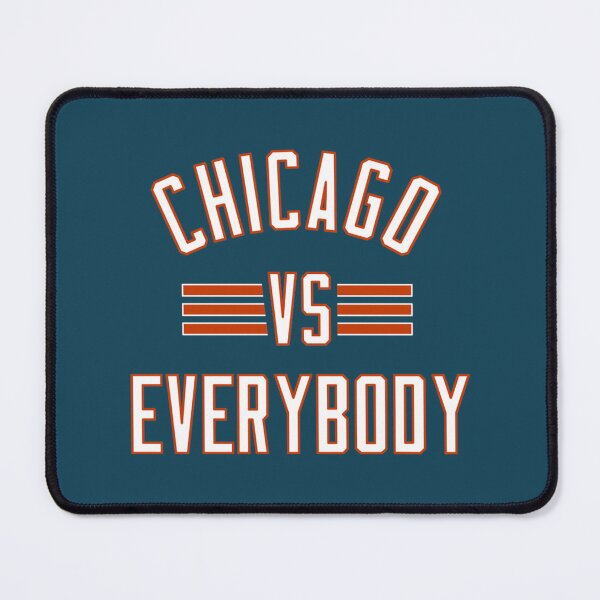 Item preview, CHICAGO -VS- EVERYBODY   designed and sold by whereispapaS.
