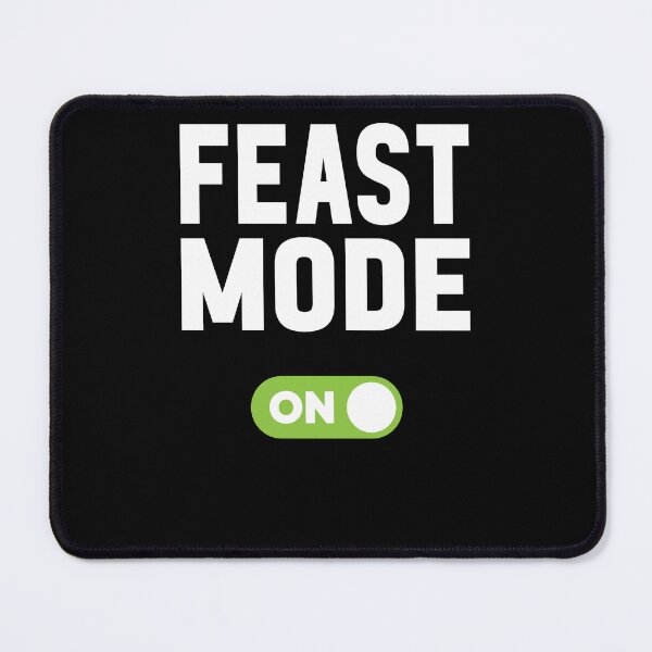 Item preview, Feast Mode On designed and sold by freshLayer.