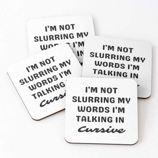Item preview, I'M NOT SLURRING MY WORDS, BLACK designed and sold by dogwoodandthyme.