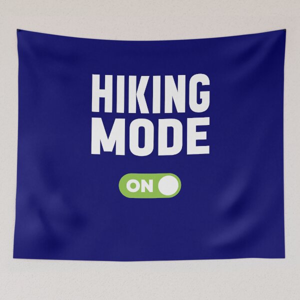 Item preview, Hiking Mode On designed and sold by freshLayer.