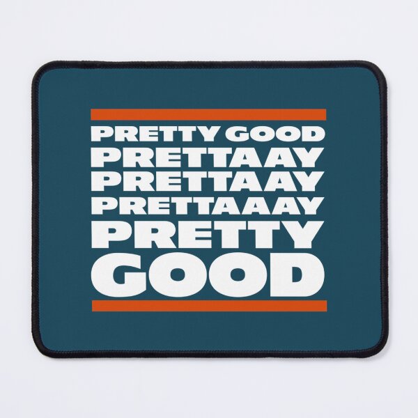 Item preview, Pretty Good. Prettaaay, prettaaaay, pretty good.   designed and sold by whereispapaS.