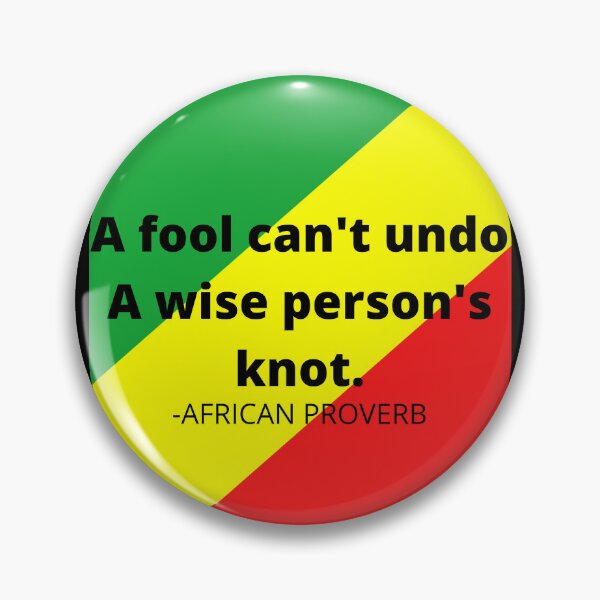 Item preview, African saying: A fool can't undo a wise person's knot designed and sold by AfricanProverbs.