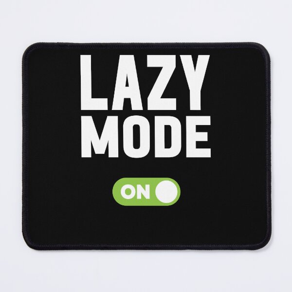 Item preview, Lazy Mode On designed and sold by freshLayer.