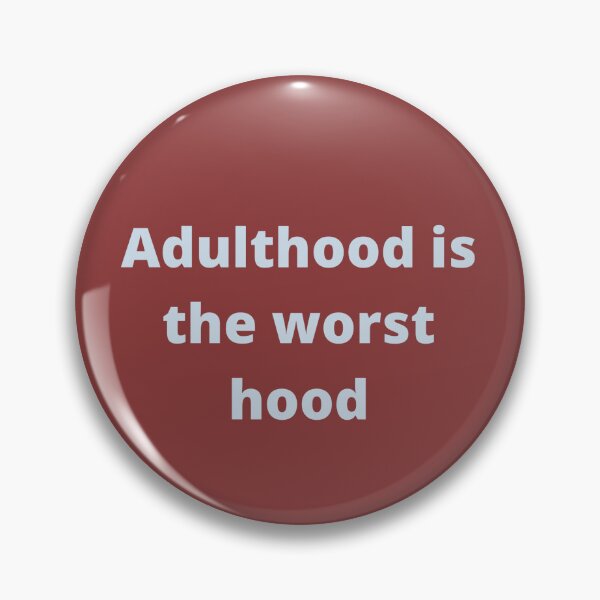 Item preview, Adulthood is the worst hood  designed and sold by CPAdesigns.