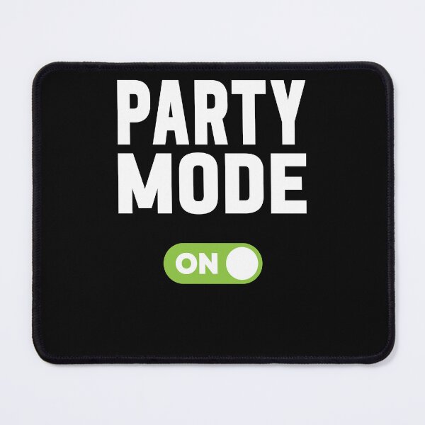 Item preview, Party Mode On designed and sold by freshLayer.