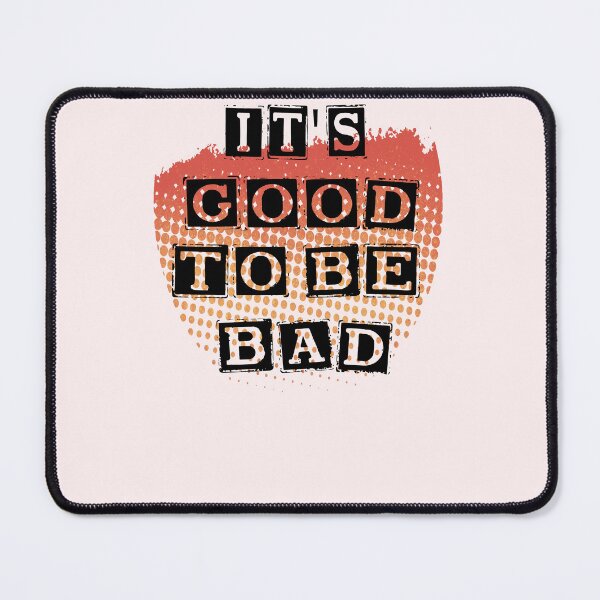 Item preview, it's good to be bad designed and sold by bouakchach.
