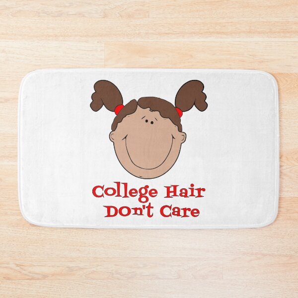 Item preview, College hair don't care designed and sold by i-cottagedesign.