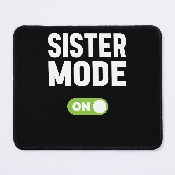 Item preview, Sister Mode On designed and sold by freshLayer.