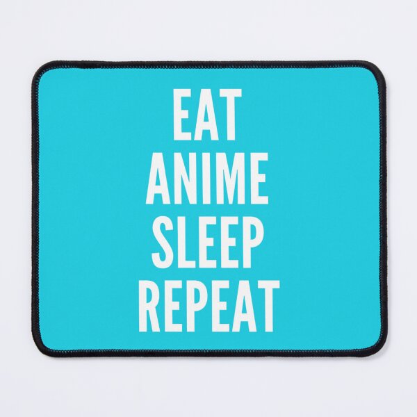 Item preview, EAT ANIME SLEEP REPEAT.   designed and sold by NextGenr.
